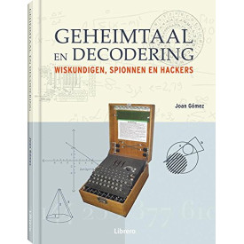 Geheimtaal en decodering: wiskundigen, spionnen en hackers