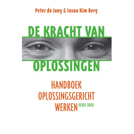 De kracht van oplossingen: handboek oplossingsgericht werken (Dutch Edition)