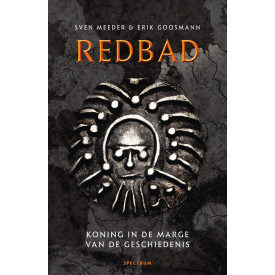 Redbad: Koning in de marge van de geschiedenis (Dutch Edition)