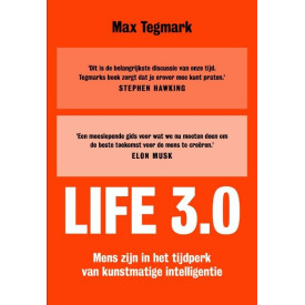 Life 3.0: mens zijn in het tijdperk van kunstmatige intelligentie (Dutch Edition)