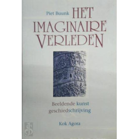 Het imaginaire verleden: Beeldende kunst en geschiedschrijving (Dutch Edition)