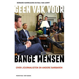Geen vak voor bange mensen: over journalisten en andere barbaren