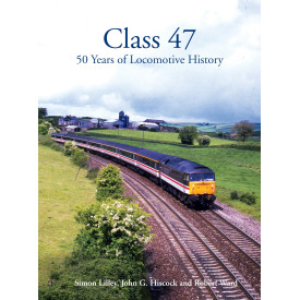 Class 47: 50 Years of Locomotive History