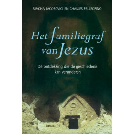 Het familiegraf van Jezus: dé ontdekking die de geschiedenis kan veranderen