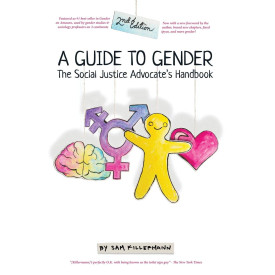 A Guide to Gender (2nd Edition): The Social Justice Advocate's Handbook