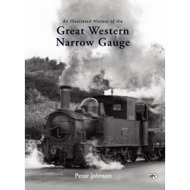 An Illustrated History of the Great Western Narrow Gauge
