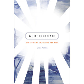 White Innocence: Paradoxes of Colonialism and Race
