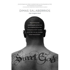 STREET GOD: Beruchte drugshandelaar uit New York komt tot geloof en verandert zijn wijk en wereld: het meeslepende, waargebeurde verhaal van een ... ... missie terug te keren. (Dutch Edition)