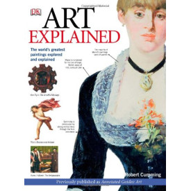 Art Explained: The World's Greatest Paintings Explored and Explained (Annotated Guides)