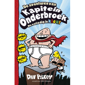 De avonturen van Kapitein Onderbroek (Kapitein Onderbroek, 1)