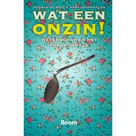 Wat een onzin!: wetenschap en het bovennatuurlijke (Dutch Edition)