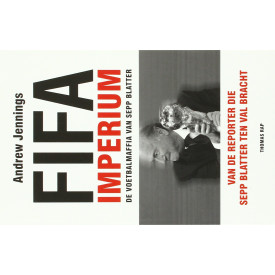 FIFA imperium: de voetbalmaffia van Sepp Blatter (Dutch Edition)