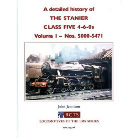 A Detailed History of the Stanier Class Five 4-6-0s: Nos. 5000 -5471 Volume 1 (Locomotives of the LMS Series)