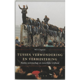 Tussen verwondering en verbijstering; Kunst, wetenschap en innerlijke vrijheid