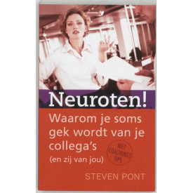 Neuroten !: waarom je soms gek wordt van je collega's (en zij van jou)