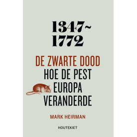 De zwarte dood: Hoe de pest Europa veranderde 1347-1772 (Dutch Edition)