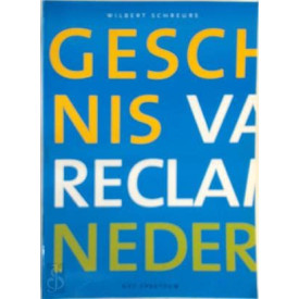 Geschiedenis van de reclame in Nederland (Dutch Edition)