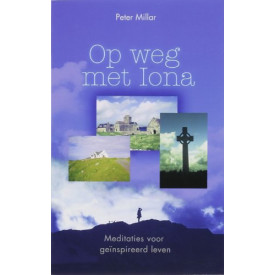 Op weg met iona: meditaties voor geinpireerd leven