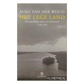 Het lege land: de ruimtelijke orde van Nederland 1798-1848
