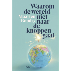 Waarom de wereld niet naar de knoppen gaat (Dutch Edition)