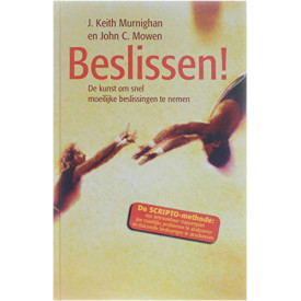 Beslissen !: de kunst om snel moeilijke beslissingen te nemen