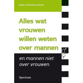 Alles wat vrouwen willen weten over mannen, en mannen niet over vrouwen (Dutch Edition)