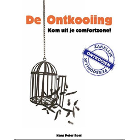 De ontkooiing: kom uit je comfortzone! (Dutch Edition)