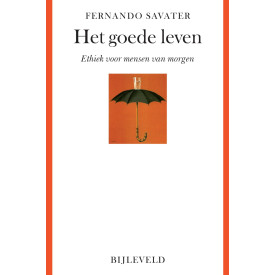 Het goede leven: Ethiek voor mensen van morgen