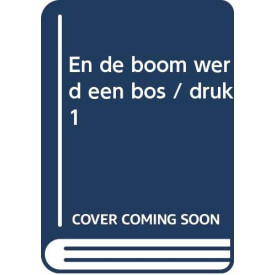 En de boom werd een bos (Avontuur voor peuter en kleuter)