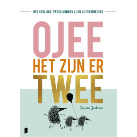O jee, het zijn er twee: Het eerlijke tweelingboek voor supermoeders (Dutch Edition)