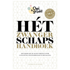 Hét zwangerschapshandboek: het boek dat je alles vertelt over conceptie, zwangerschap en bevalling (Oei, ik groei!) (Dutch Edition)