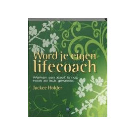 Word je eigen lifecoach: werken aan jezelf is nog nooit zo leuk geweest!