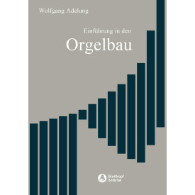 Einführung in den Orgelbau (ORGUE) (German Edition)