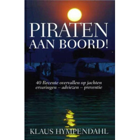 Piraten aan boord!: 40 recente overvallen op jachten : ervaringen - adviezen - preventie