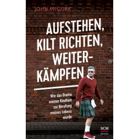 Aufstehen, Kilt richten, weiterkämpfen: Wie das Drama meiner Kindheit zur Berufung meines Lebens wurde