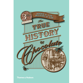 The True History of Chocolate: Third Edition