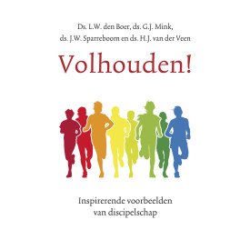 Volhouden!: Inspirerende voorbeelden van discipelschap
