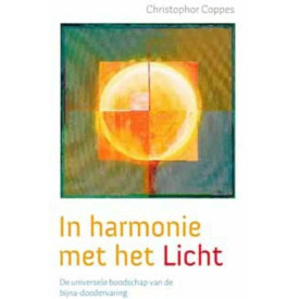 In harmonie met het licht: universele boodschappen van bijna-doodervaringen