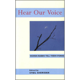 Hear Our Voice: Women Rabbis Tell Their Stories