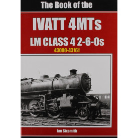 The Book of the Ivatt 4mts: Lms Class 4 2 6-0s 43000-43161