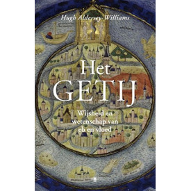 Het getij: wijsheid en wetenschap van eb en vloed (Dutch Edition)