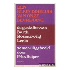 Een klein drieluik van onze bevrijding: De gestalten van Barth, Rosenzweig, Lenin (Dutch Edition)