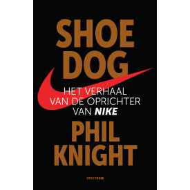 Shoe dog: het verhaal van de oprichter van Nike (Dutch Edition)