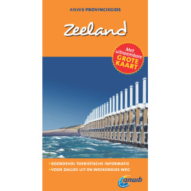 Zeeland ANWB Provinciegids: De meest complete gids voor een dagje weg in eigen land! (ANWB reisgids)