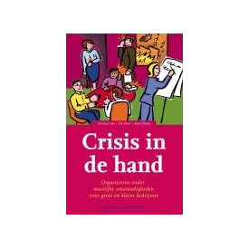 Crisis in de hand: organiseren onder moeilijke omstandigheden in grote en kleine bedrijven