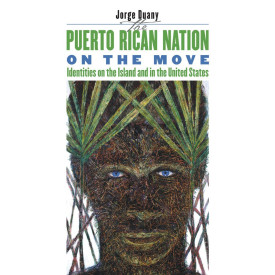 The Puerto Rican Nation on the Move: Identities on the Island and in the United States