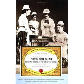 Perfection Salad: Women and Cooking at the Turn of the Century (Modern Library Food)