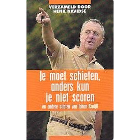 Je moet schieten, anders kun je niet scoren / druk