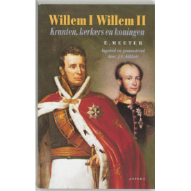 Willem I, Willem II: kranten, kerkers en koningen