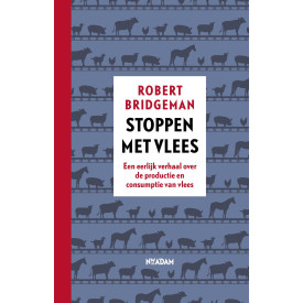Stoppen met vlees: een eerlijk verhaal over de productie en consumptie van vlees